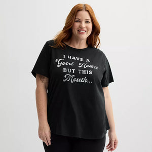 Black I have a Good Heart But This Mouth Shirt Top